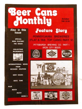 Item #215947 BEER CANS MONTHLY VOLUME 1 NO. 8 OCTOBER 1981; Pennsylvania Breweries (Flat &...