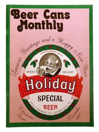 Item #215949 BEER CANS MONTHLY VOLUME 1 NO. 10 DECEMBER 1981; Seasons Greetings and a Happy New...