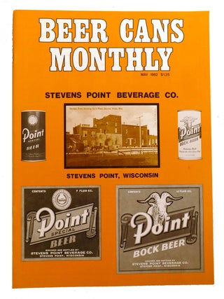 Item #215954 BEER CANS MONTHLY VOLUME 2 NO. 3 MAY 1982; Stevens Point Beverage Co. Jeff Cameron