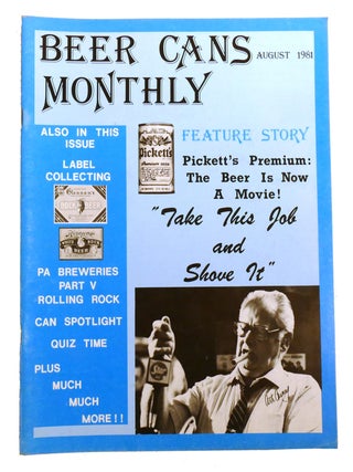 Item #215961 BEER CANS MONTHLY VOLUME 1 NO. 6 AUGUST 1981; Pickett's Premium: the Beer is...