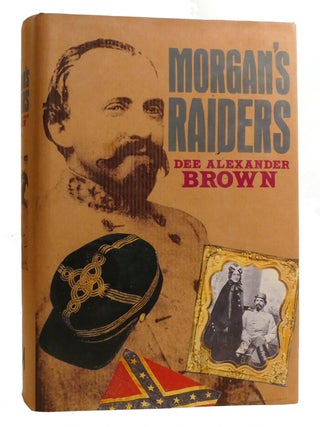 Item #216082 MORGAN'S RAIDERS. Dee Brown