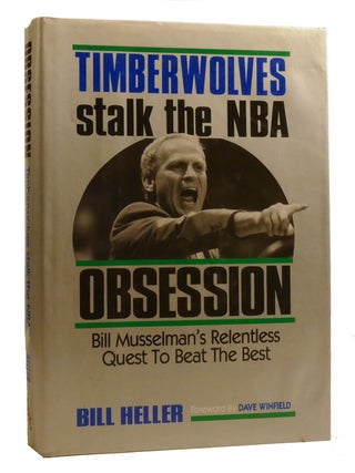 Item #216095 TIMBERWOLVES STALK THE NBA OBSESSION : ; Bill Musselman's Relentless Quest to...