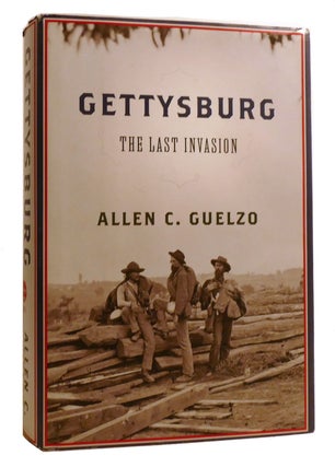 Item #216110 GETTYSBURG; The Last Invasion. Allen Guelzo