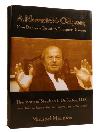 Item #216245 A MAVERICK'S ODYSSEY; One Doctor's Quest to Conquer Disease. Michael...