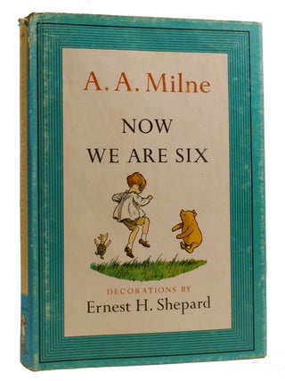 Item #216357 NOW WE ARE SIX. A. A. Milne
