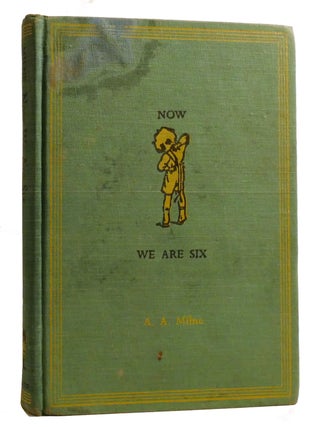Item #216360 NOW WE ARE SIX. A. A. Milne