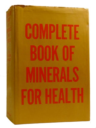 Item #216375 THE COMPLETE BOOK OF MINERALS FOR HEALTH. J. Rodale and Staff