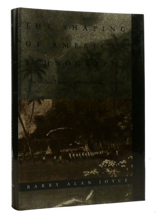 Item #217112 THE SHAPING OF AMERICAN ETHNOGRAPHY; The Wilkes Exploring Expedition, 1838-1842....