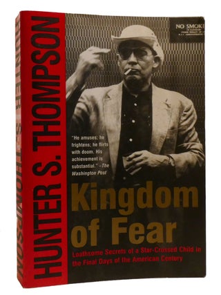 Item #217352 KINGDOM OF FEAR; Loathsome Secrets of a Star-Crossed Child in the Final Days of the...