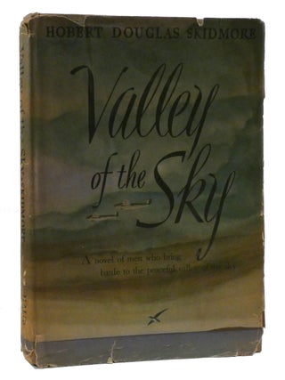 VALLEY OF THE SKY. Robert Douglas Skidmore.