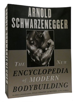 Item #217570 THE NEW ENCYCLOPEDIA OF MODERN BODYBUILDING; The Bible of Bodybuilding, Fully...