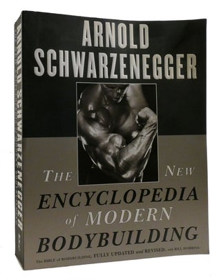 Item #217570 THE NEW ENCYCLOPEDIA OF MODERN BODYBUILDING; The Bible of Bodybuilding, Fully...