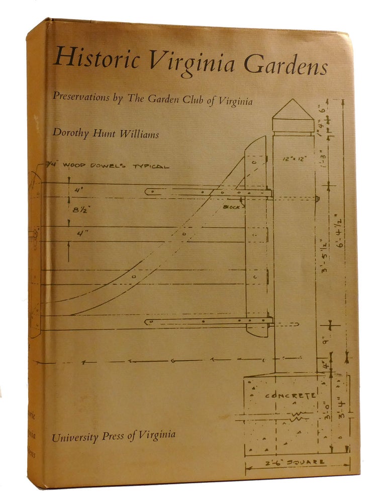 Item #217649 HISTORIC VIRGINIA GARDENS; Preservations by the Garden Club of Virginia. Dorothy Williams.