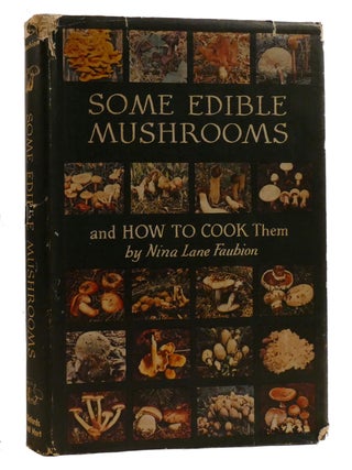 SOME EDIBLE MUSHROOMS AND HOW TO COOK THEM