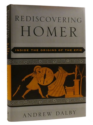 REDISCOVERING HOMER; Inside the Origins of the Epic