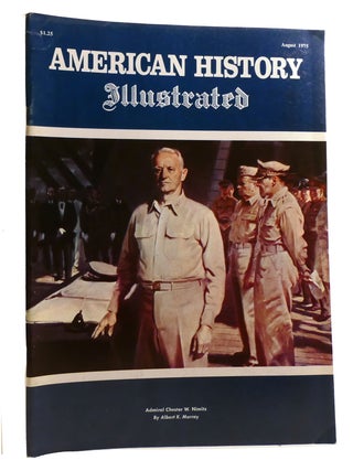 Item #217821 AMERICAN HISTORY ILLUSTRATED AUGUST 1975; Volume VIII Number 10 Chester W. Nimitz....