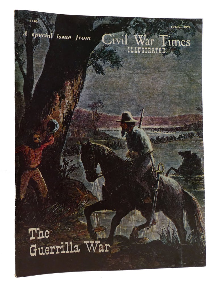 Item #217875 THE GUERILLA WAR; Civil War Times Illustrated October 1974. Albert Castel.
