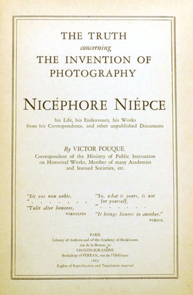 NICEPHORE NIEPCE; The Truth Concerning the Invention of Photography Nicephore Niepce His Life Letters and Works