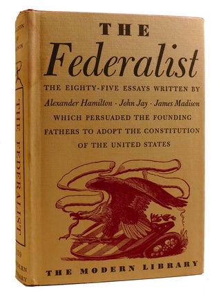 Item #218125 THE FEDERALIST PAPERS; Modern Library. John Jay Alexander Hamilton, James Madison