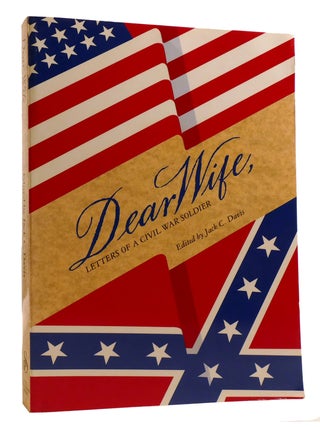 DEAR WIFE; Letters of a Civil War Soldier