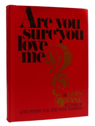 ARE YOU SURE YOU LOVE ME?