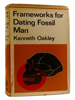 FRAMEWORKS FOR DATING FOSSIL MAN
