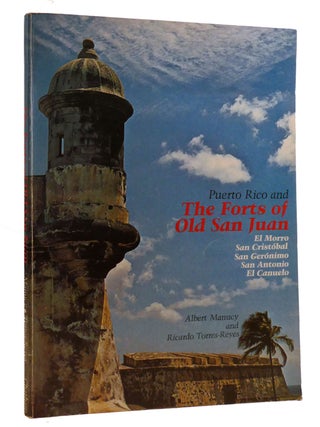 Item #218171 PUERTO RICO AND THE FORTS OF OLD SAN JUAN. Albert Manucy, Ricardo Torres-Reyes