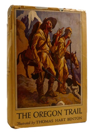 Item #218175 THE OREGON TRAIL. Thomas Hart Benton Francis Parkman