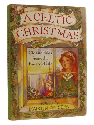 A CELTIC CHRISTMAS; Classic Tales from the Emerald Isle