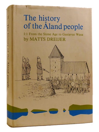 THE HISTORY OF THE ALAND PEOPLE; I: 1 from the Stone Age to Gustavus Wasa