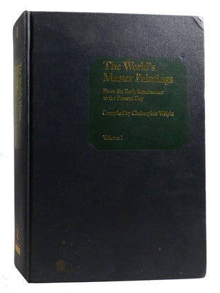 THE WORLD'S MASTER PAINTINGS VOLUME I; From the Early Renaissance to the Present Day