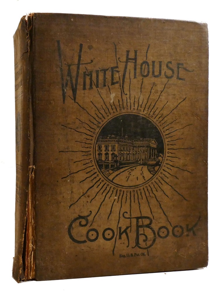 Item #218291 THE WHITE HOUSE COOK BOOK. F. L. Gillette Hugo Ziemann.