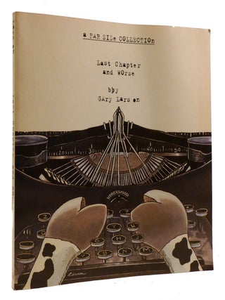 LAST CHAPTER AND WORSE; A Farside Collection