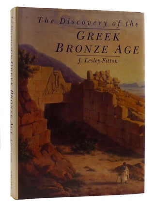 Item #218341 THE DISCOVERY OF THE GREEK BRONZE AGE. J. Fitton