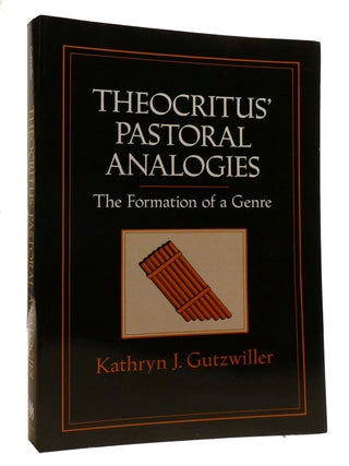 Item #218359 THEOCRITUS' PASTORAL ANALOGIES; The Formation of a Genre. Kathryn Gutzwiller