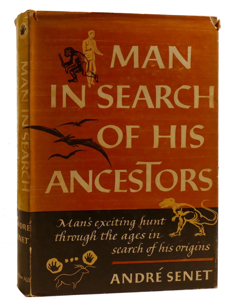 Item #218414 MAN IN SEARCH OF HIS ANCESTORS : ; Man's Exciting Hunt through the Ages in Search of His Origins. Andre Senet.