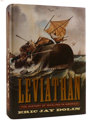 Item #218436 LEVIATHAN; The History of Whaling in America. Eric Dolin