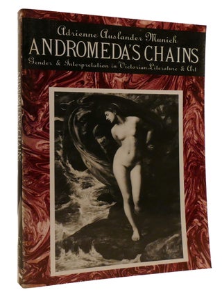 Item #218438 ANDROMEDA'S CHAINS; Gender and Interpretation in Victorian Literature and Art....