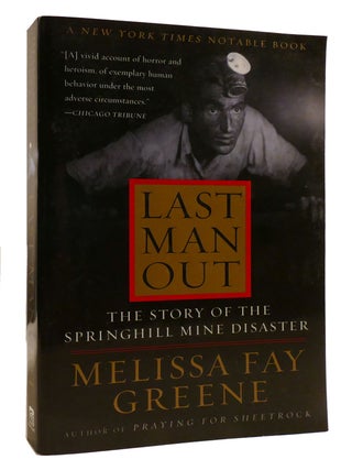 Item #218449 LAST MAN OUT; The Story of the Springhill Mine Disaster. Melissa Greene