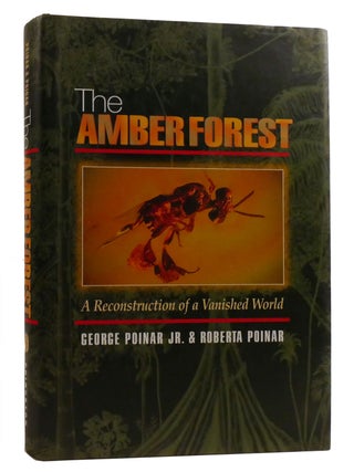 Item #218456 THE AMBER FOREST; A Reconstruction of a Vanished World. George Poinar, Roberta Poinar