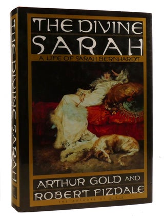 THE DIVINE SARAH; A Life of Sarah Bernhardt