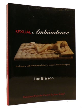 SEXUAL AMBIVALENCE; Androgyny and Hermaphroditism in Graeco-Roman Antiquity