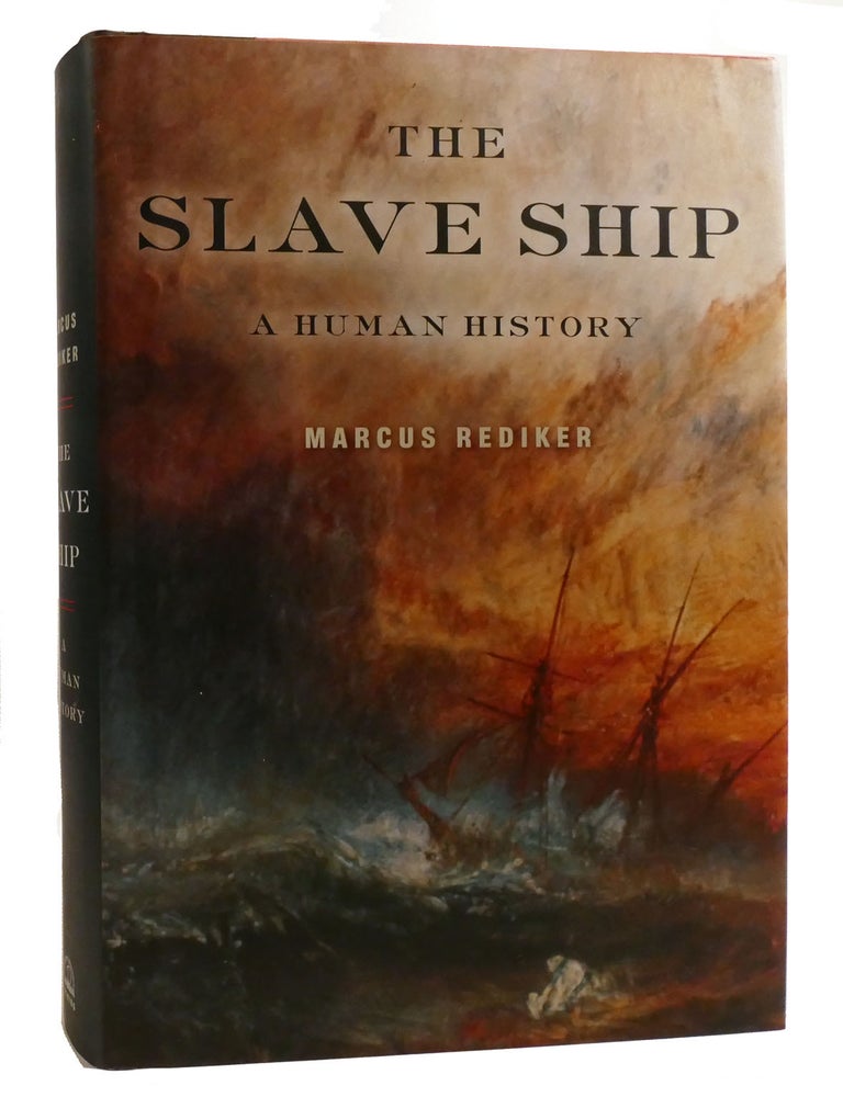 Item #218636 THE SLAVE SHIP; A Human History. Marcus Rediker.