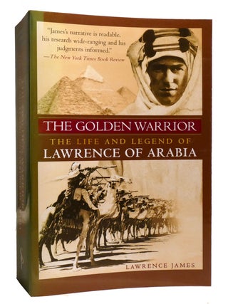 THE GOLDEN WARRIOR; The Life and Legend of Lawrence of Arabia