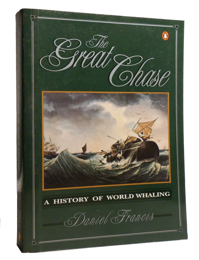 Item #218698 THE GREAT CHASE; A History of World Whaling. David Francis.