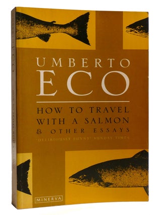 HOW TO TRAVEL WITH A SALMON AND OTHER ESSAYS; Signed