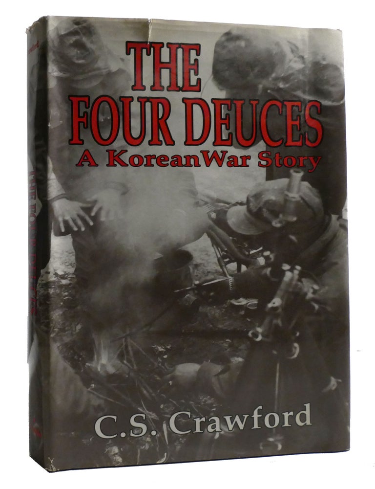 Item #218863 THE FOUR DEUCES : ; A Korean War Story. C. S. Crawford.