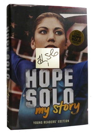 Item #218899 HOPE SOLO; My Story Signed. Hope Solo