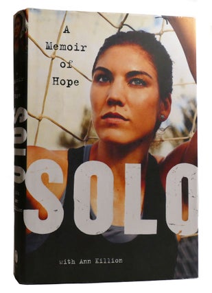 Item #218900 SOLO; A Memoir of Hope. Ann Killion, Hope Solo
