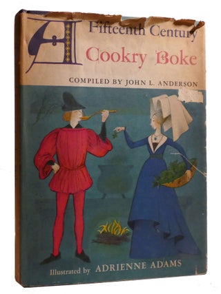 A FIFTEENTH CENTURY COOKRY BOKE